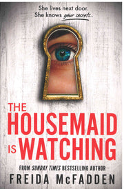The Housemaid Is Watching - Freida McFadden