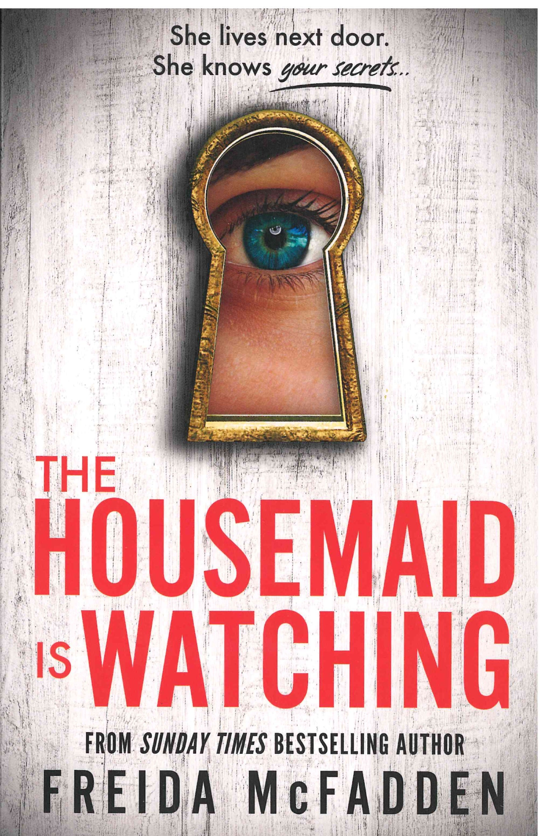 The Housemaid Is Watching - Freida McFadden
