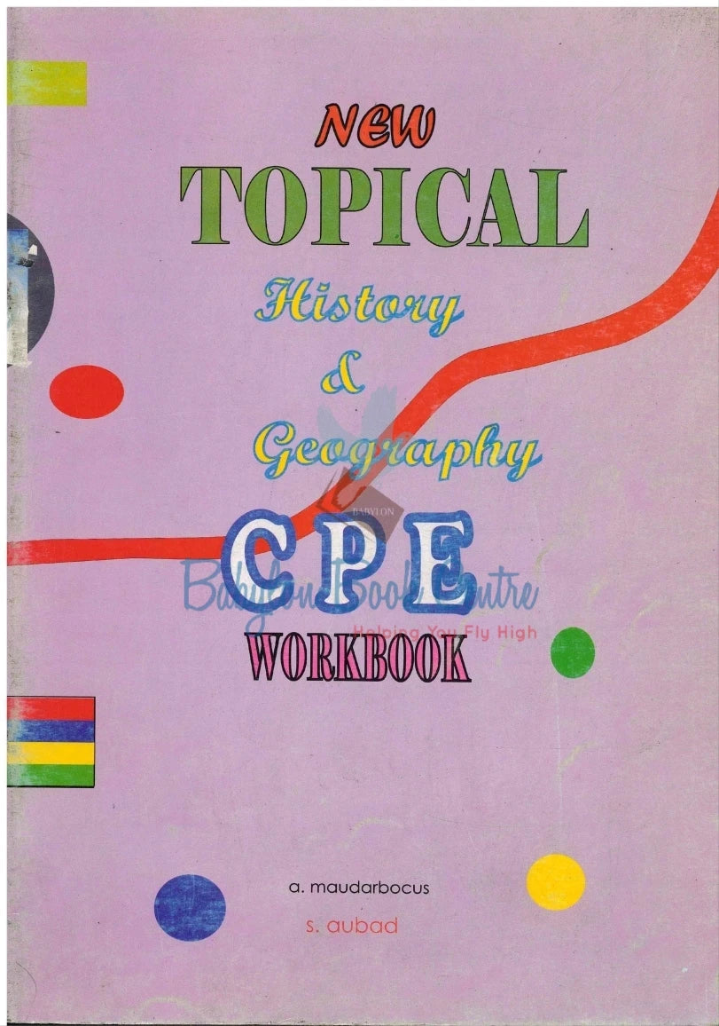 New Topical History &Geography Workbook Grade 6/ CPE - A. Maudarbocus