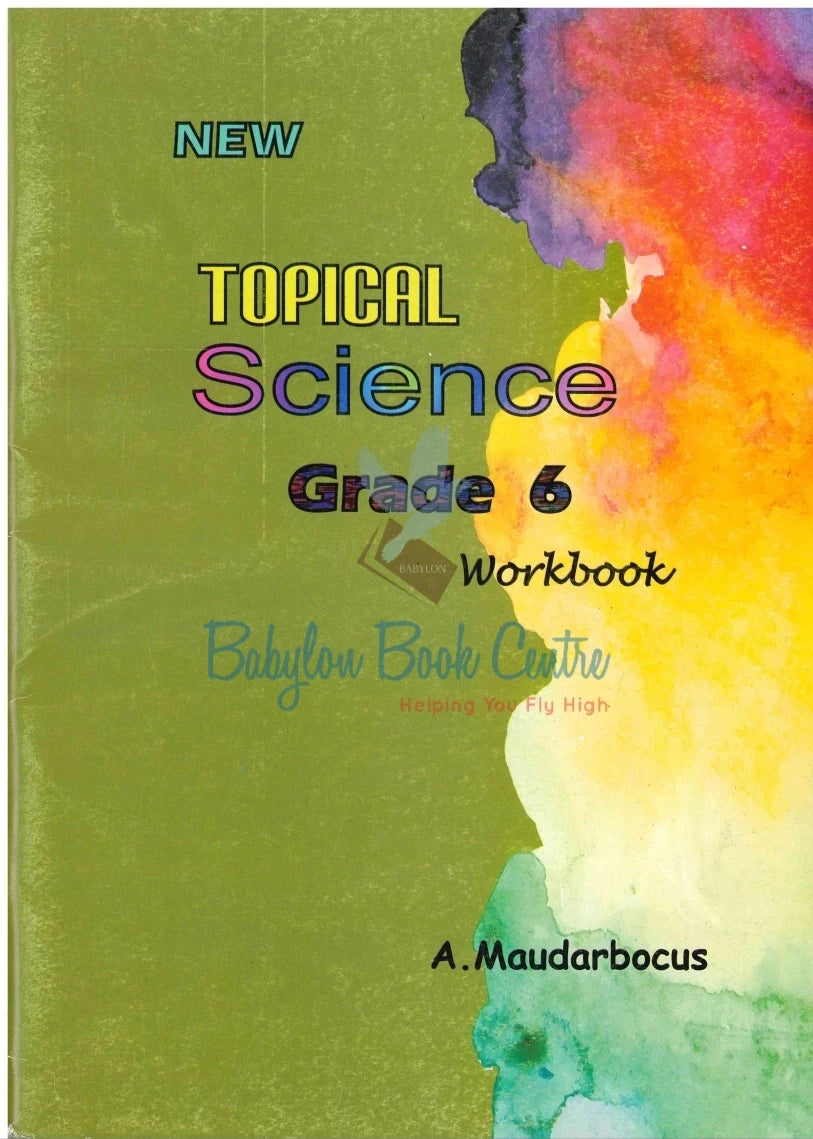 New Topical Science Grade 6 Level 6 - A. Maudarbocus