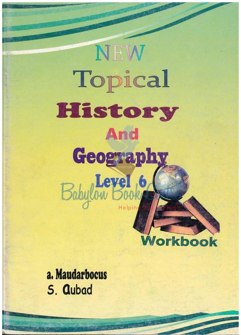 New Topical History &Geography Workbook Grade 6/ CPE - A. Maudarbocus