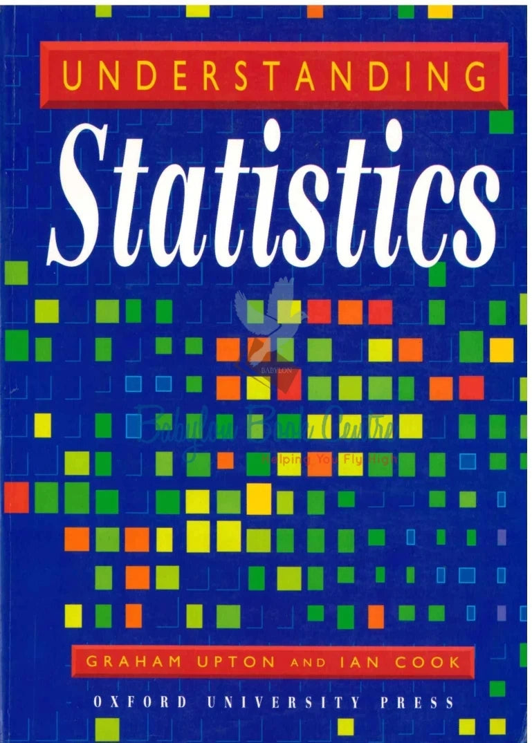 Understanding Statistics - Graham Upton And Ian Cook