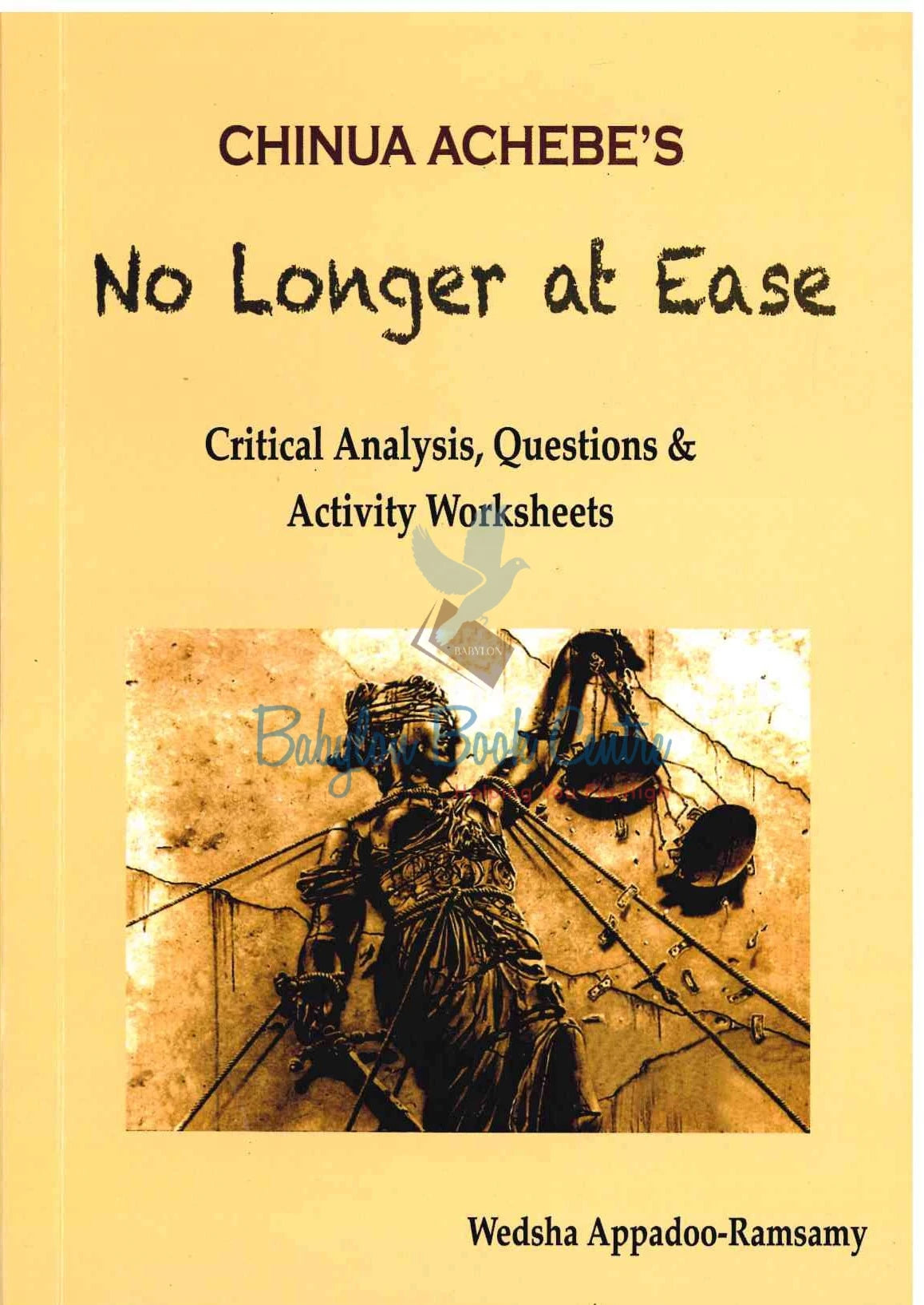 No Longer At Ease Chinua Achebe's Critical Analysis - Wedsha Appadoo-Ramsamy