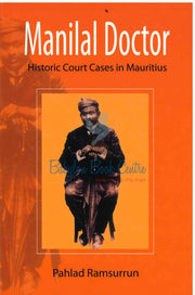 Manilal Doctor - Historic Court Cases In Mauritius - Pahlad Ramsurrun