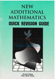 New Additional Mathematics -Quick Revision Guide - Ho Soo Thong