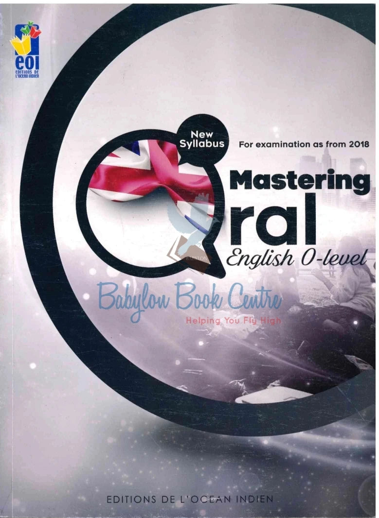 Mastering Oral English O-Level - For Examination As From 2018
