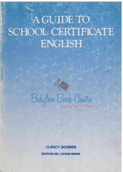 A Guide To School Certificate English - Clency Sooben