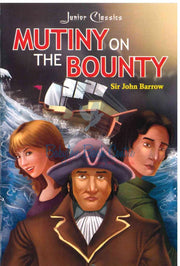 Mutiny On The Bounty - Junior Classics - Sir John Barrow