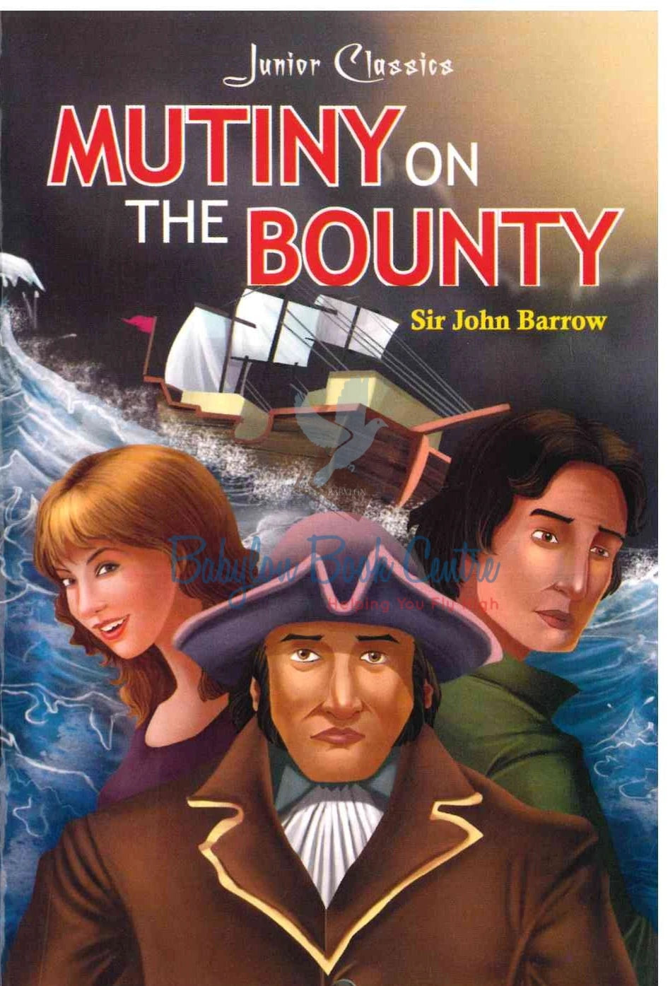 Mutiny On The Bounty - Junior Classics - Sir John Barrow