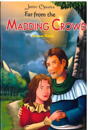 Far From The Madding Crowd - Junior Classics - Thomas Hardy