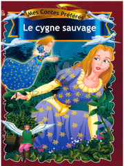 Le Cygne Sauvage - Mes Contes Preferes