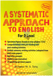 A Systematic Approach To English For O-Level - Jhungeer M. A. Tariq