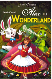 Alice In Wonderland - Junior Classics - Lewis Carroll