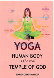 Yoga - Human Body Is The Real Temple Of God - Surendrhananda