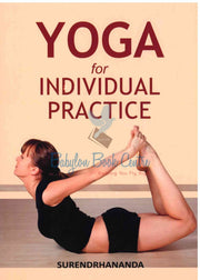 Yoga For Individual Practice - Surendrhananda