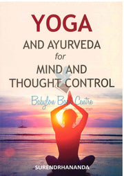 Yoga & Ayurveda For Mind & Thought Control - Surendrhananda