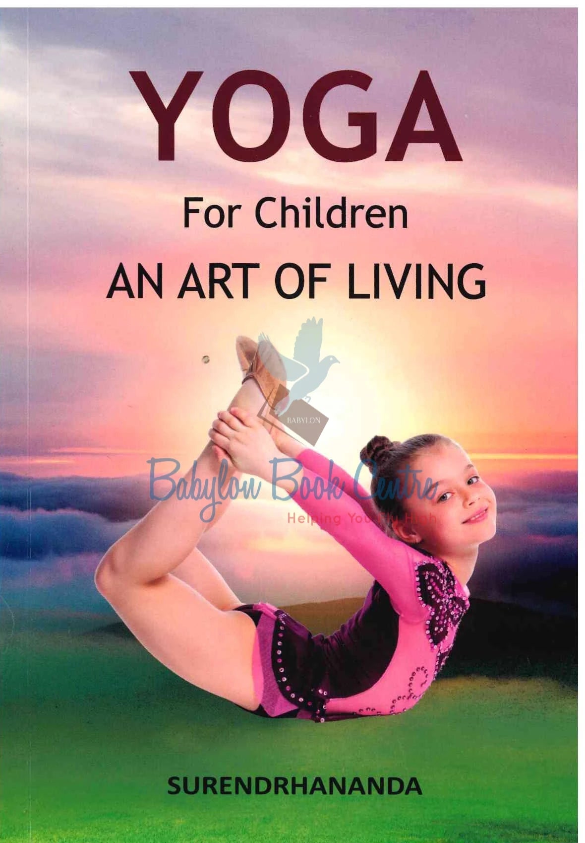 Yoga For Children - An Art Of Living - Surendrhananda