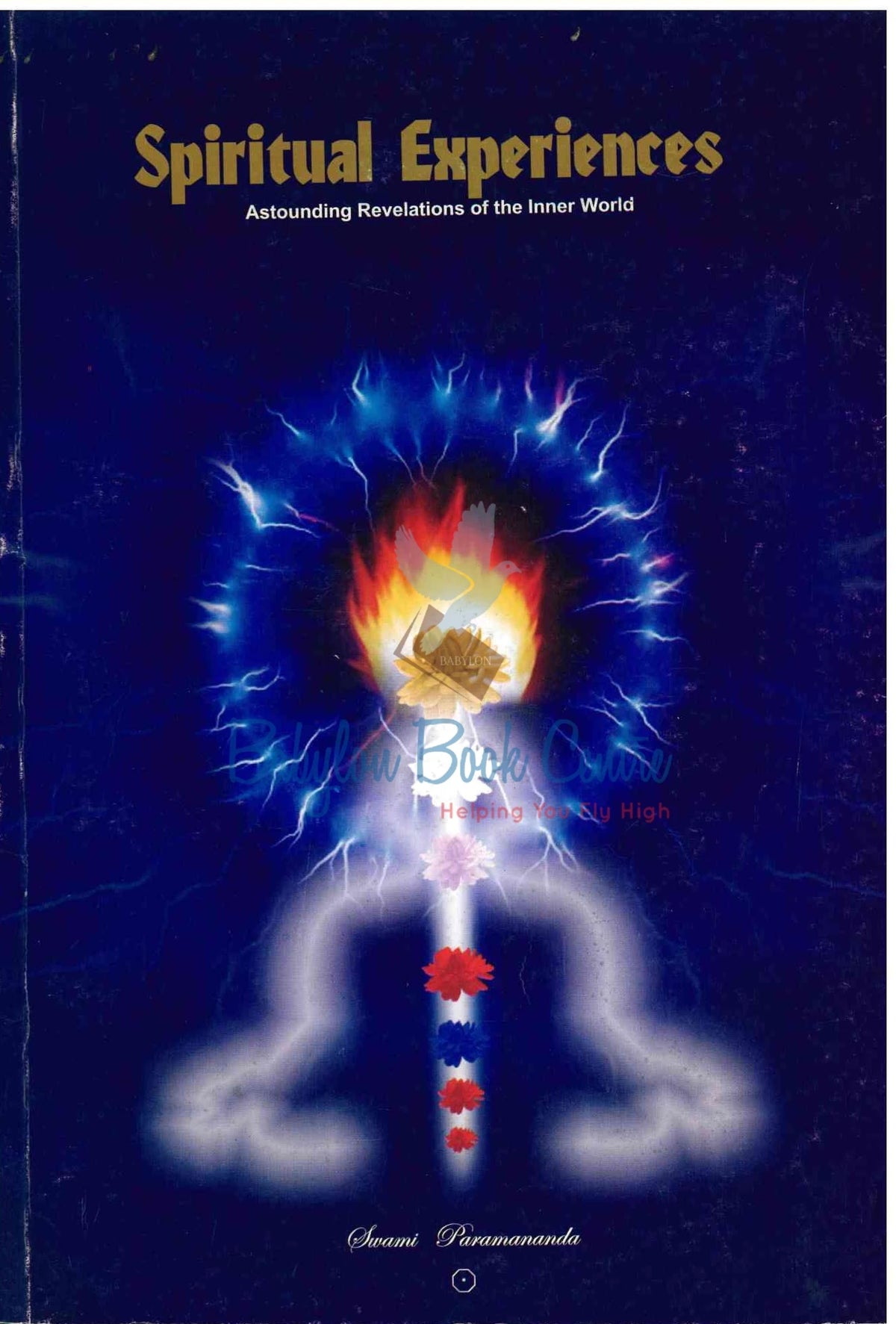 Spiritual Experiences - Astounding Revelations Of The Inner World - Swami Paramananda