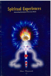 Spiritual Experiences - Astounding Revelations Of The Inner World - Swami Paramananda