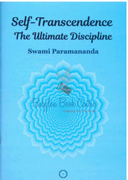 Self-Transcendence - The Ultimate Discipline - Swami Paramananda