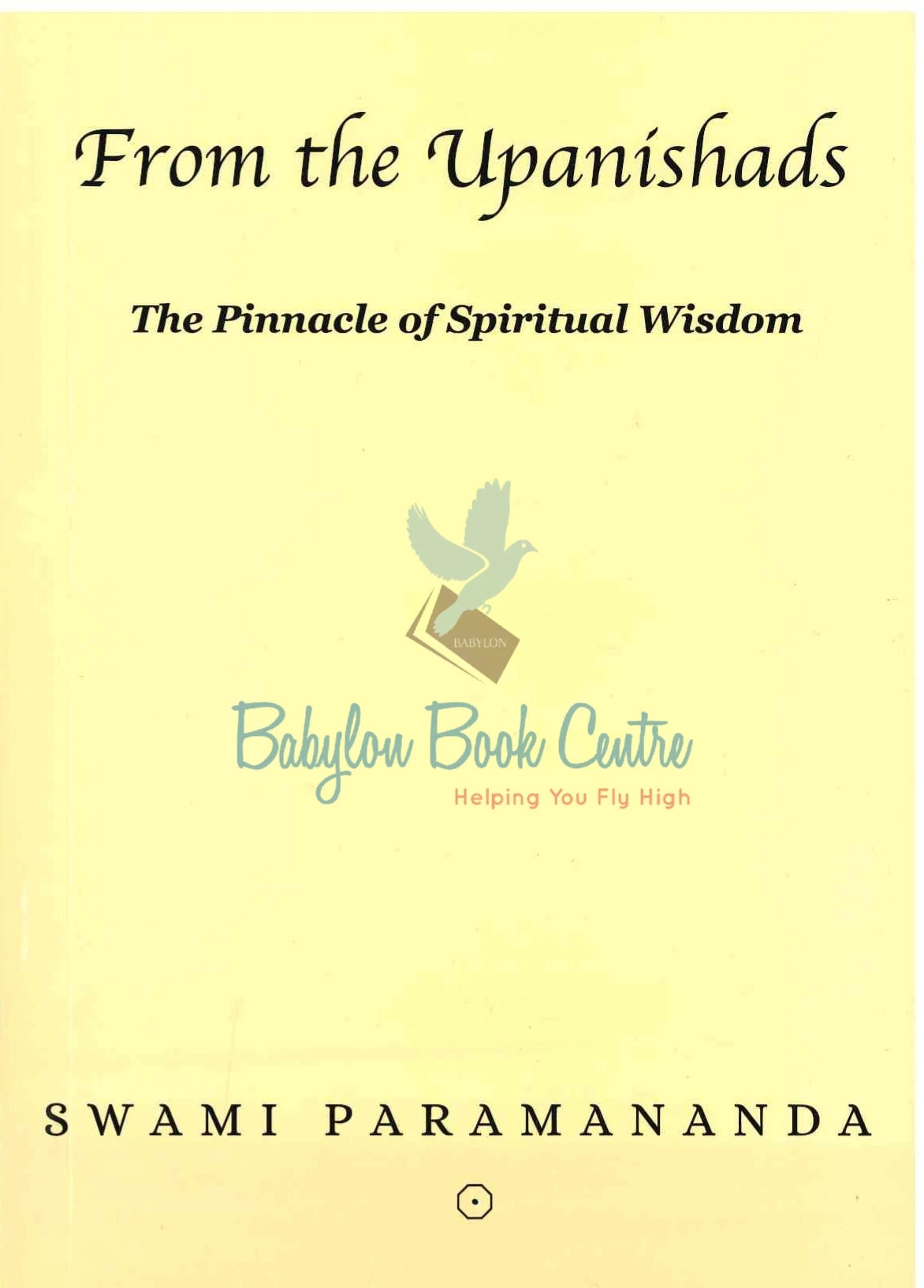 From the Upanishads - The Pinnacle Of Spiritual Wisdom - Swami Paramananda