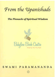 From the Upanishads - The Pinnacle Of Spiritual Wisdom - Swami Paramananda