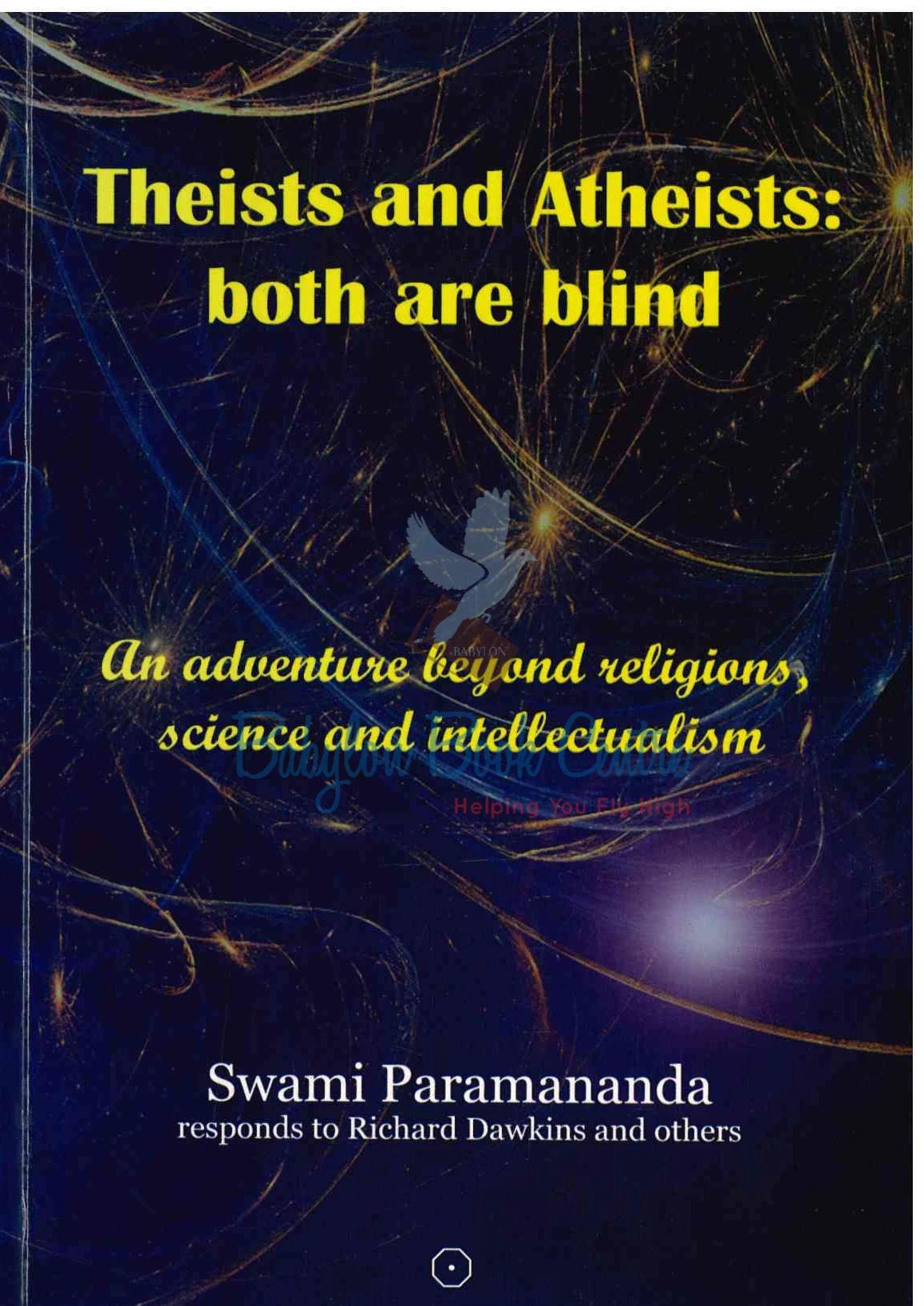 Theists And Atheists: Both are Blind - Swami Paramanada
