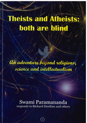 Theists And Atheists: Both are Blind - Swami Paramanada