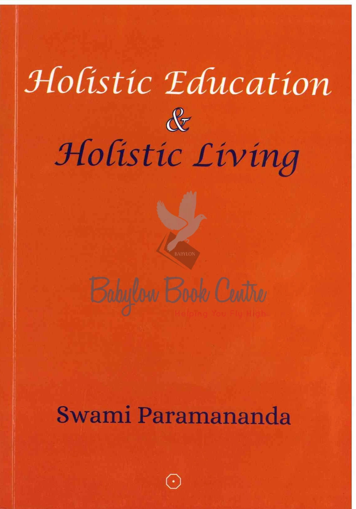 Holistic Education & Holistic Living - Swami Paramananda