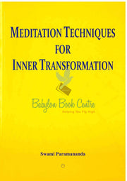 Meditation Techniques For Inner Transformation - Swami Paramananda