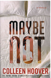 Maybe Not
