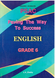 Paving The Way To Success English Grade 6 PSAC - L.V. Chetty