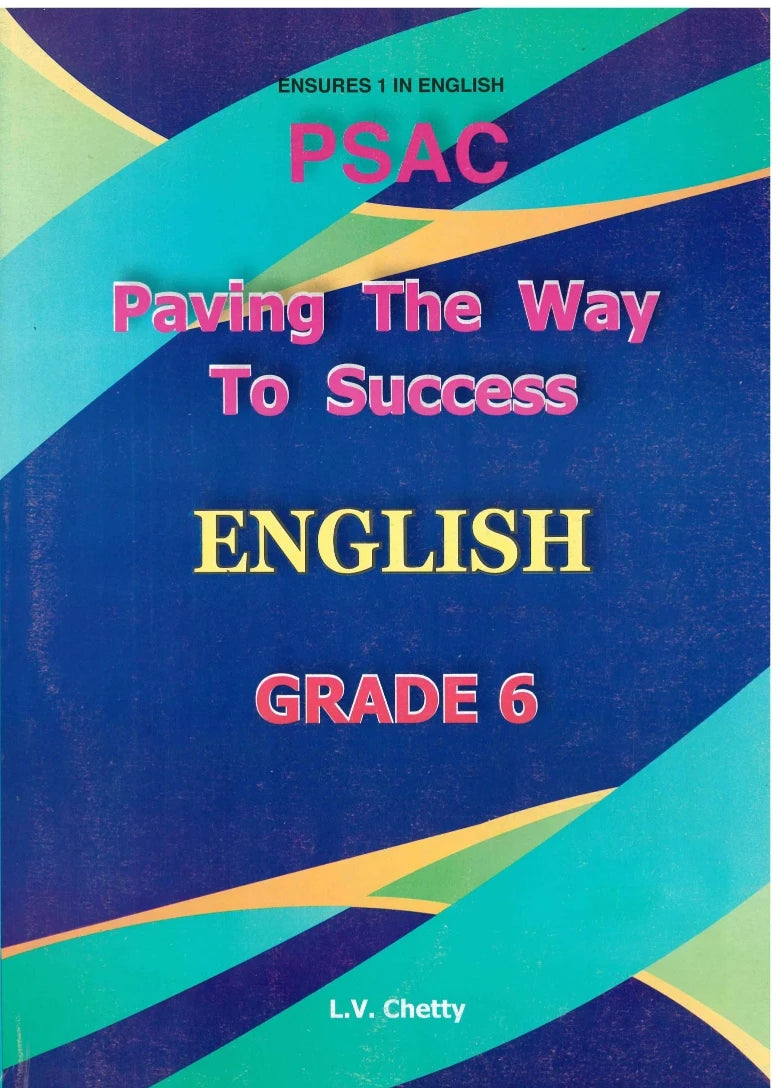 Paving The Way To Success English Grade 6 PSAC - L.V. Chetty