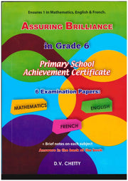 Assuring Brilliance Mathematics/English/French Grade 6 - D.V. Chetty