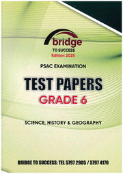 Test Papers Science/ History & Geography Grade 6 PSAC - Bridge To Success