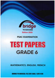 Test Papers Mathematics/English/French Grade 6 PSAC - Bridge To Success