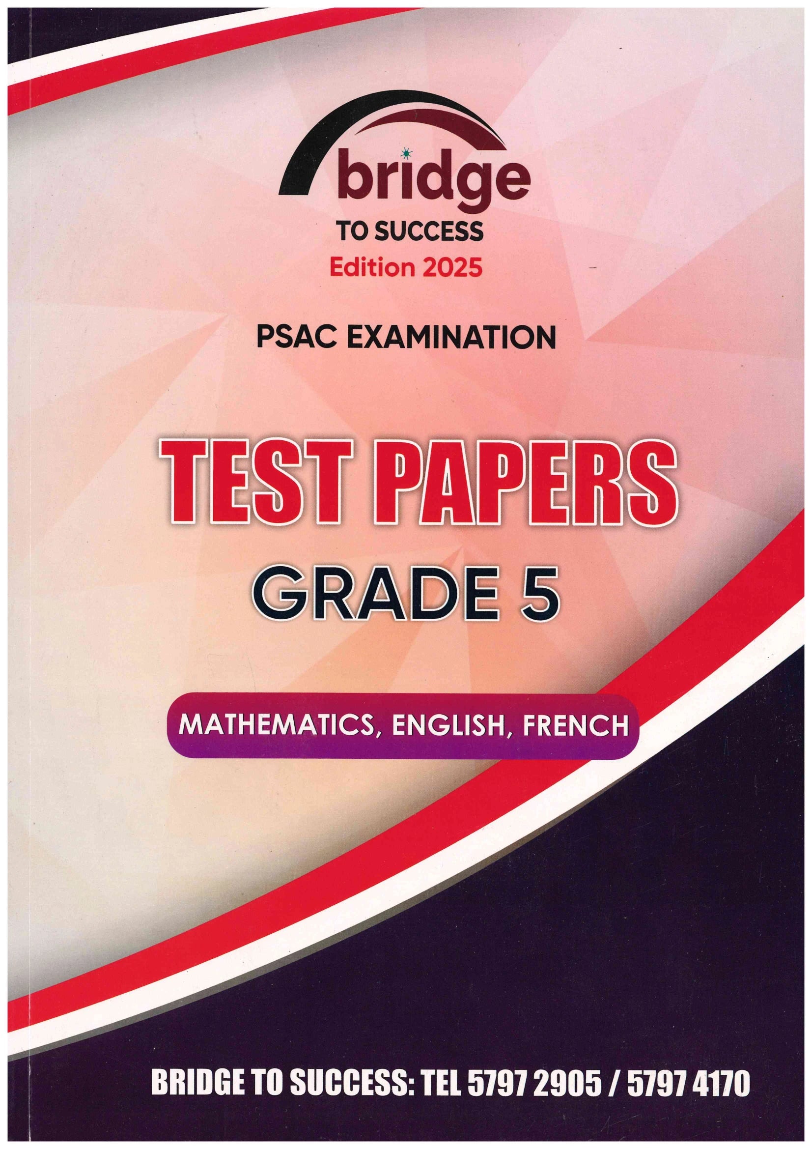 Test Papers Mathematics/English/French Grade 5 - Bridge To Success