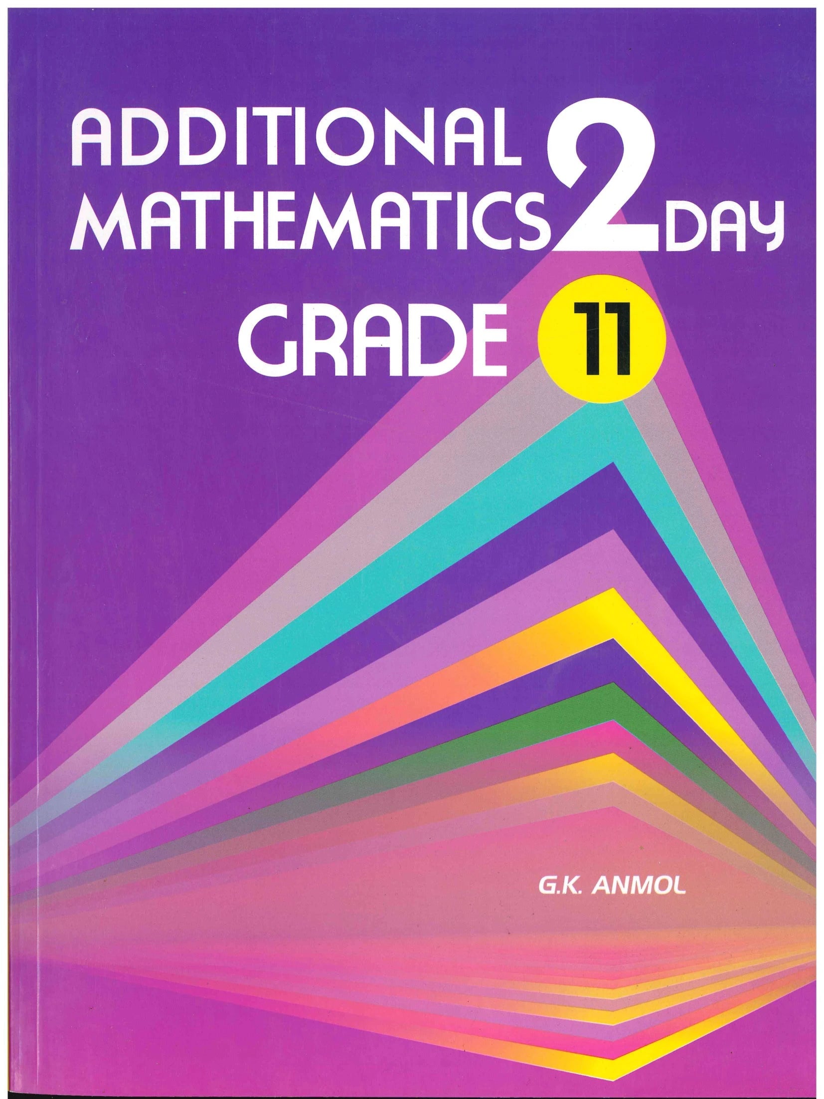 Additional Mathematics 2day G11 - G.K.Anmol