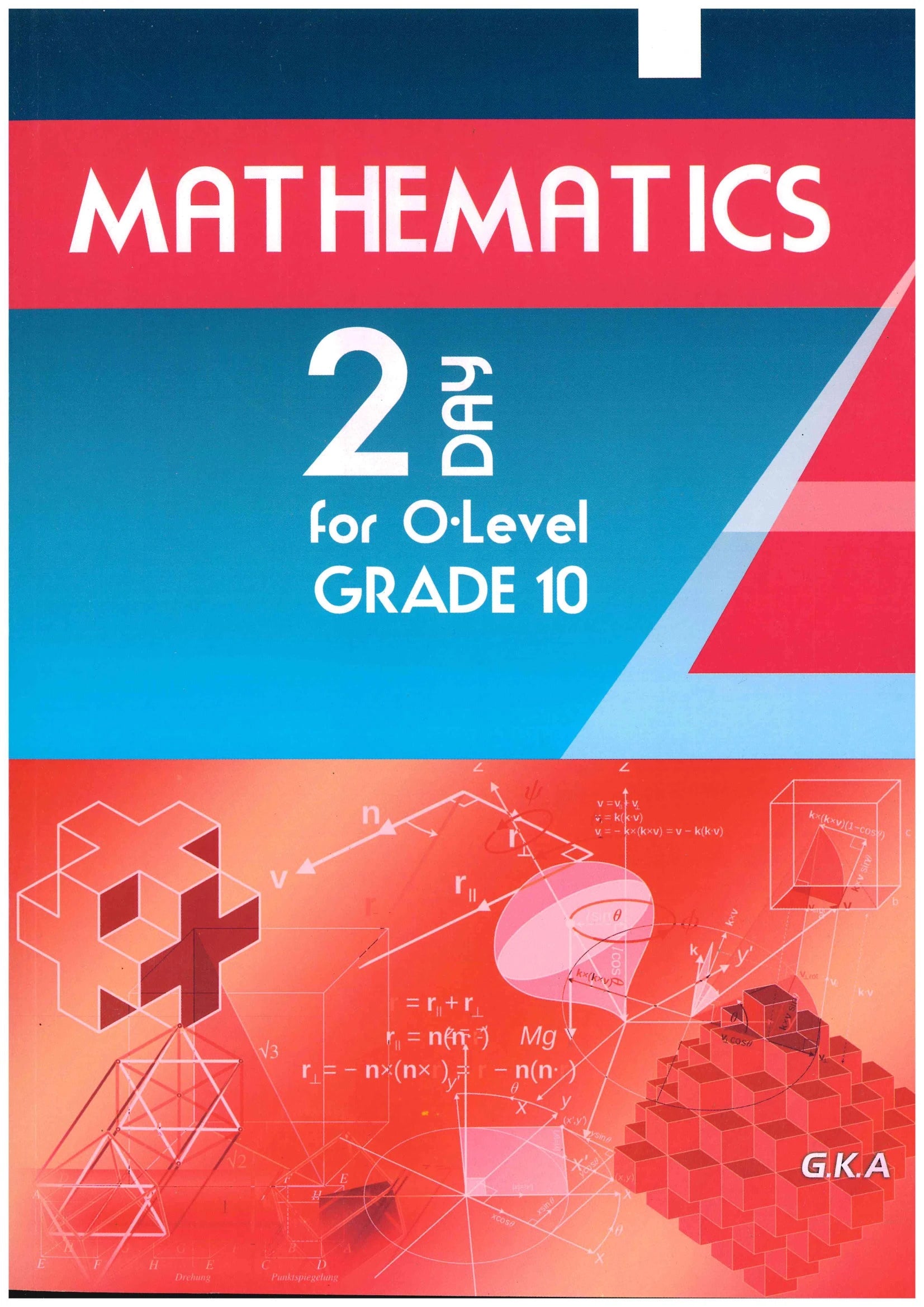 Mathematics 2Day for O-Level Grade 10 - G. K. Anmol