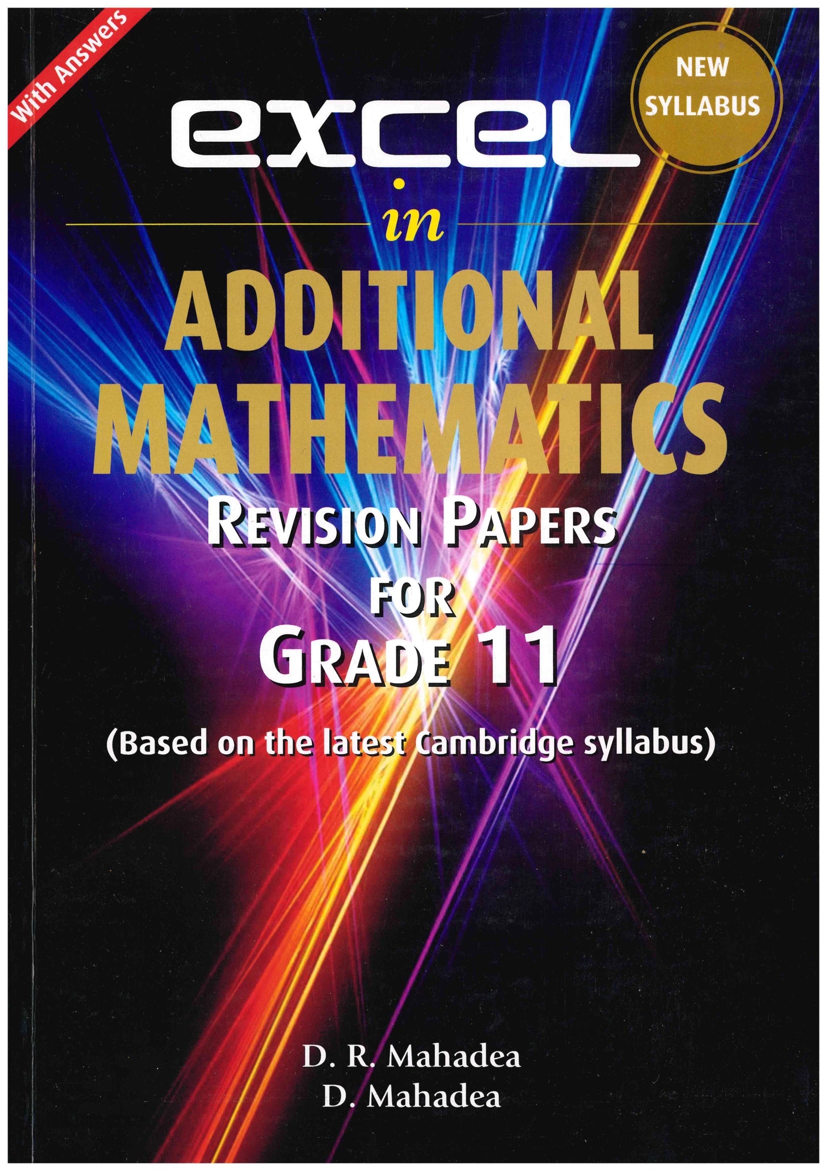 Excel in Additional Mathematics Revision papers for G11 - D.R. Mahadea