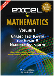 Excel In Mathematics Graded Test Papers Vol 1 - Grade 9 - D.R. Mahadea