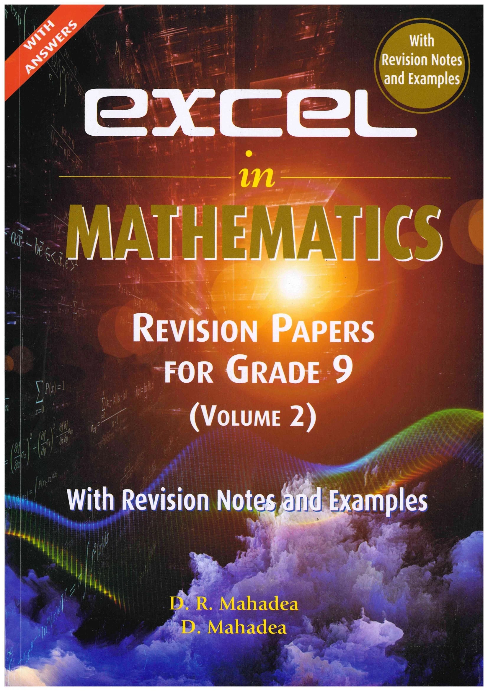 Excel In Mathematics Revision Papers Grade 9 - Vol 2 - D.R. Mahadea
