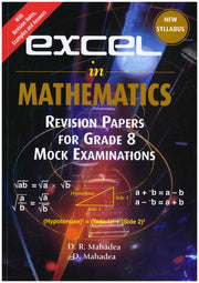 Excel In Mathematics Revision Papers Grade 8 - D.R. Mahadea