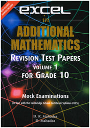 Excel In Additional Mathematics Revision test paper Vol 1 For Grade 10 - D.R. Mahadea