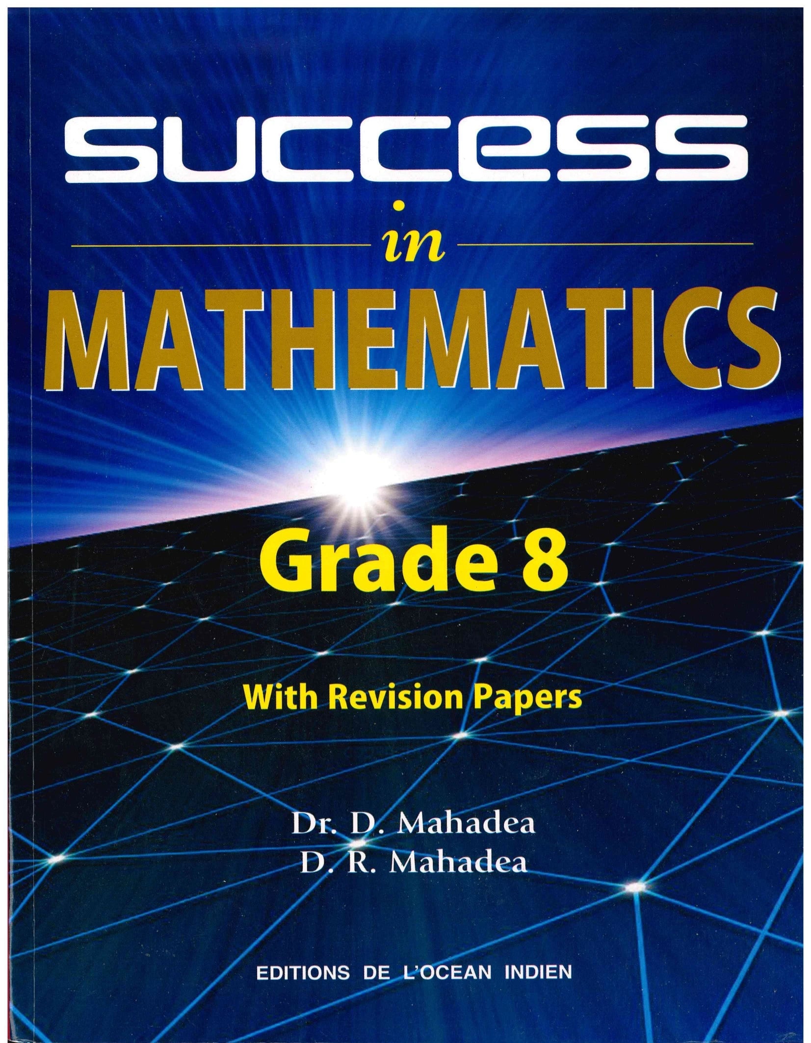 Success In Mathematic Grade 8 - D.R. Mahadea