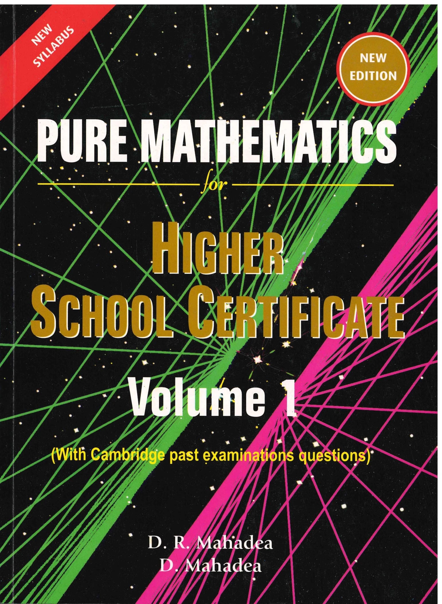 Pure Mathematics for Higher School Certificate - Volume 1 - D.R. Mahadea