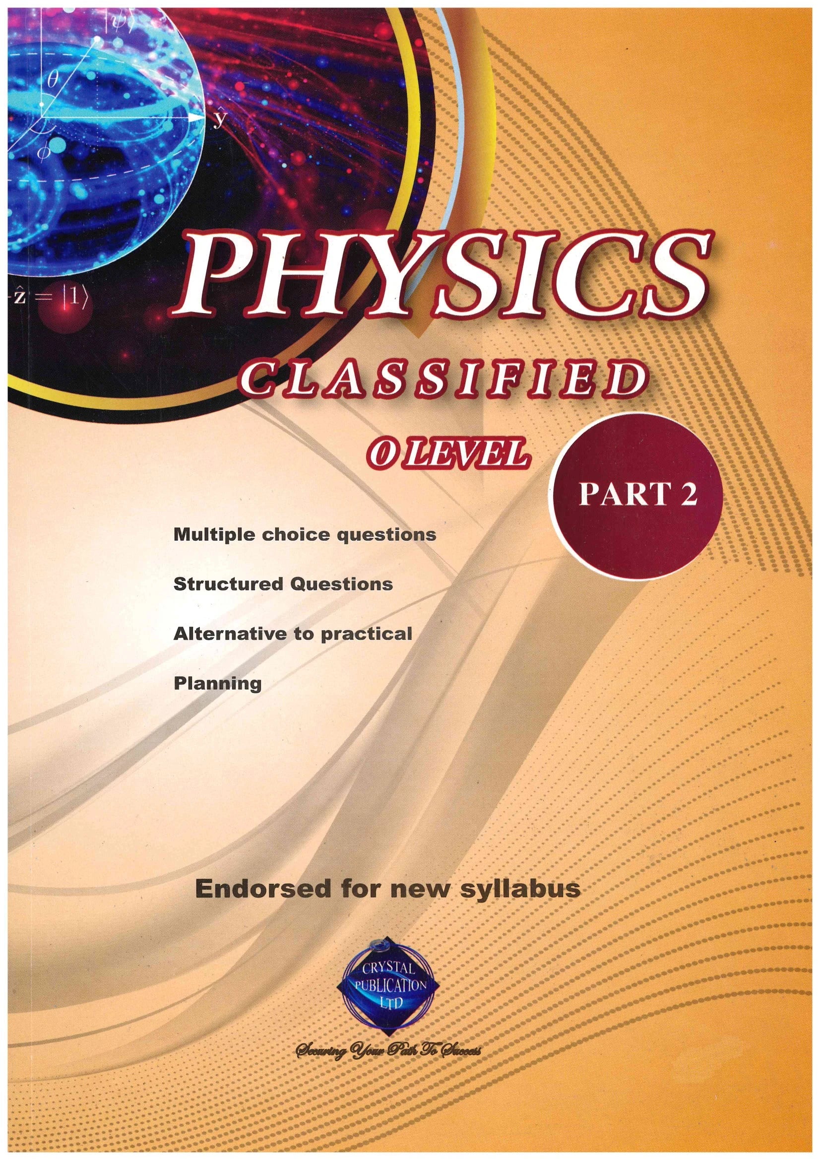 Physics O-Level  Classified Part 2 - Crystal Publication