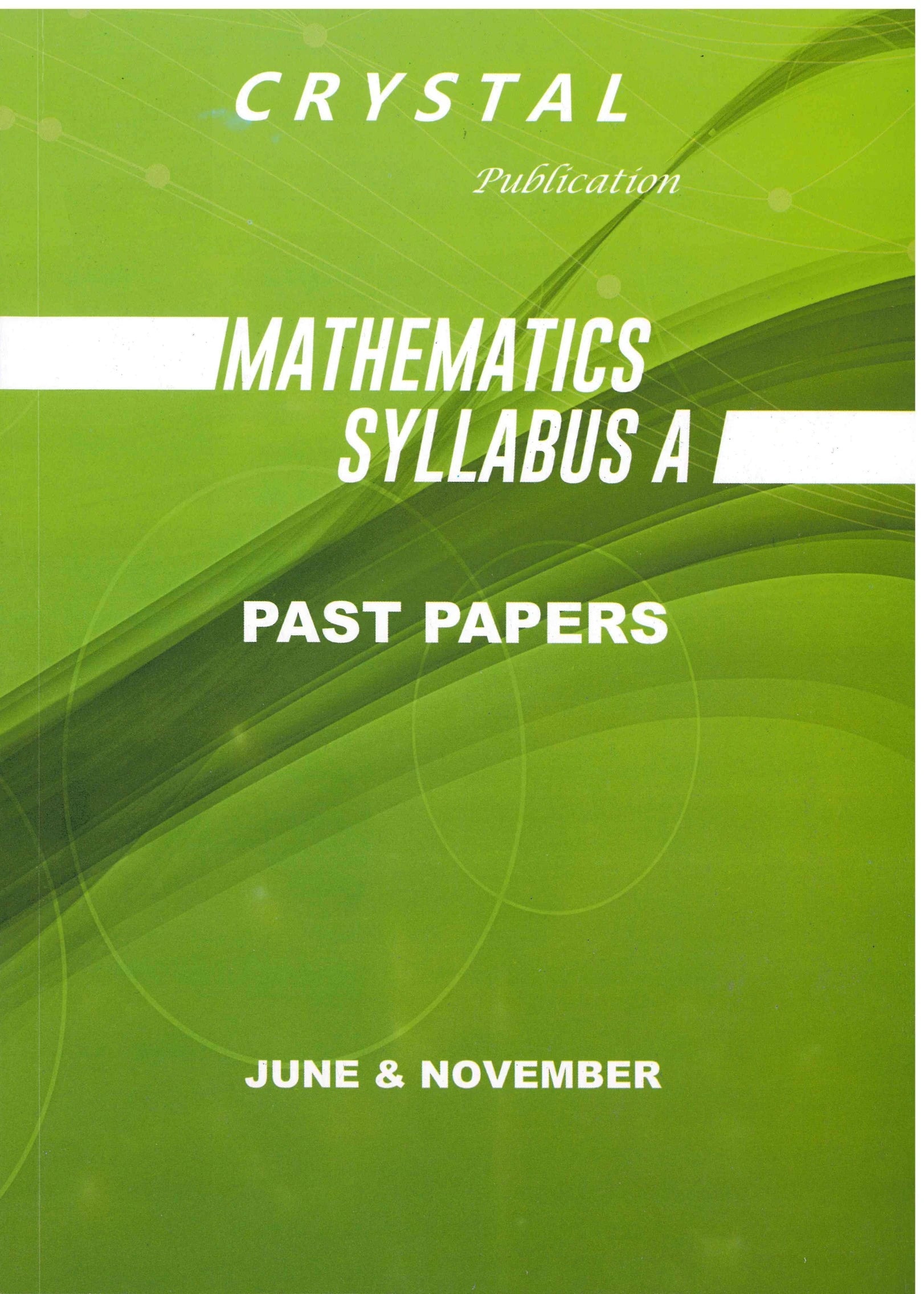 Mathematics Syllabus A - Past Papers - Crystal Publication