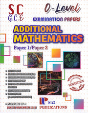 Additional Mathematics  SC/GCE  O-Level  4037 - Paper 1/2 - NAZ Publications