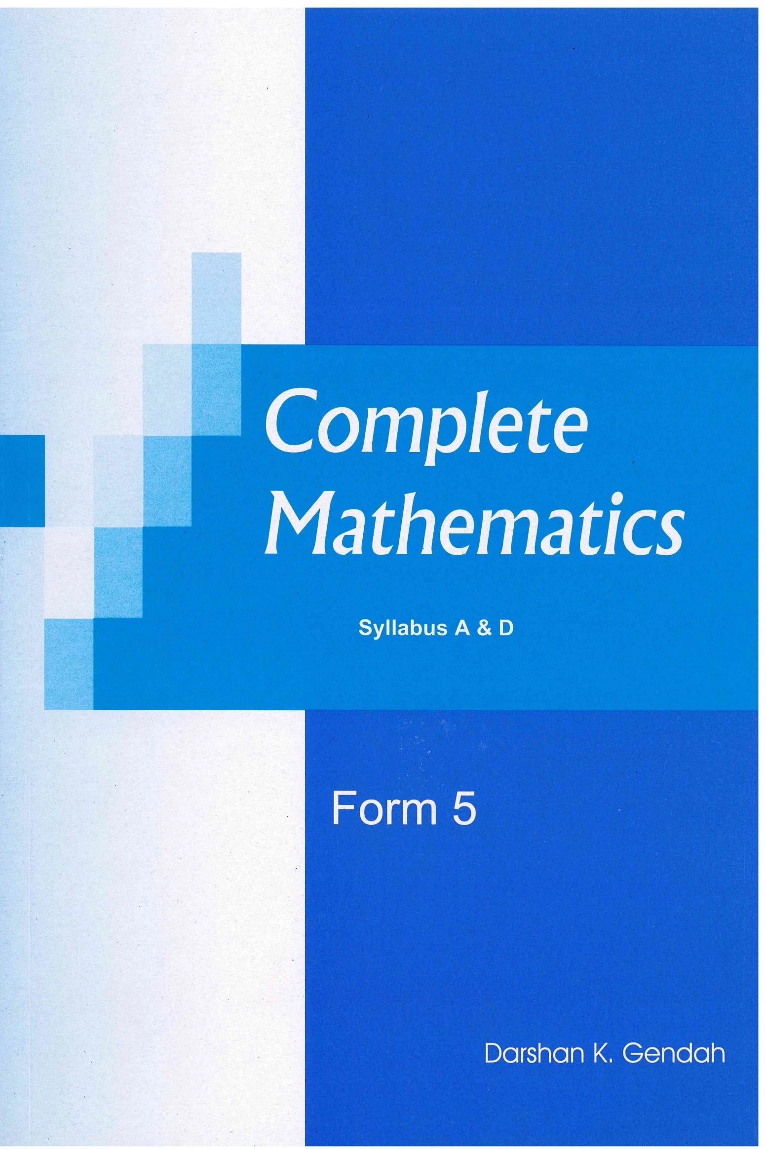 Complete Mathematics Form 5 - Darshan K. Gendah
